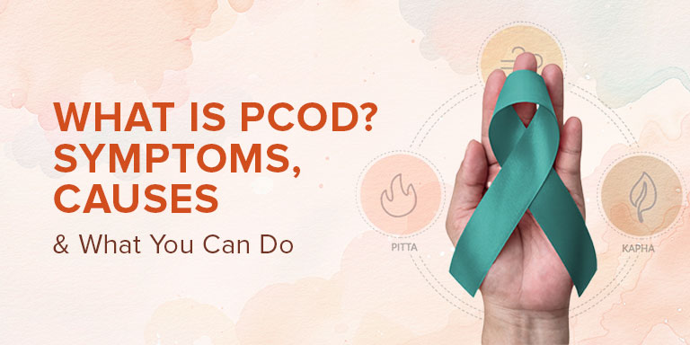 What is PCOD? Symptoms, Causes & What You Can Do