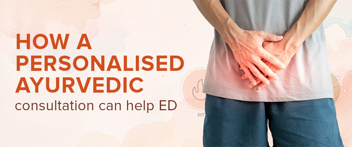 How Can Personalised Ayurvedic Consultation Help With Erectile Dysfunction