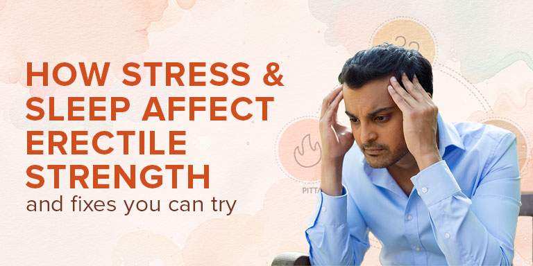 How Stress and Sleep Affect Erectile Strength—And Fixes You Can Try