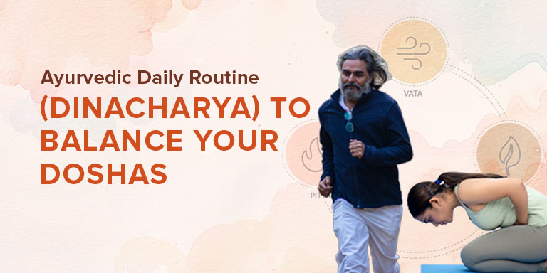 Ayurvedic Daily Routine (Dinacharya) to Balance Your Doshas