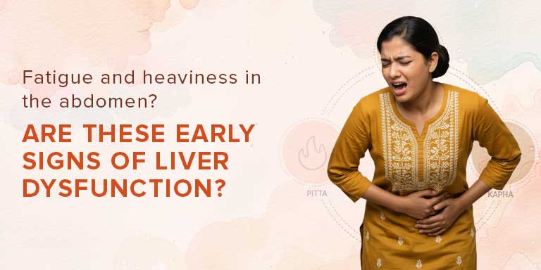 Fatigue and heaviness in the abdomen? Are these early signs of liver dysfunction?