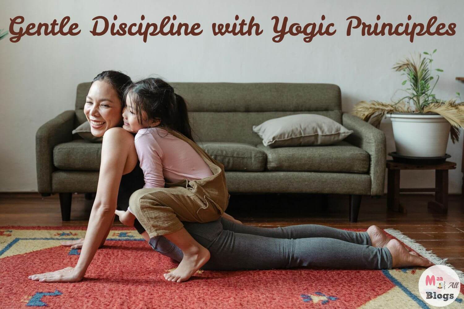Yogic and Mindful Approaches parents and teachers can adopt for discipline without harm